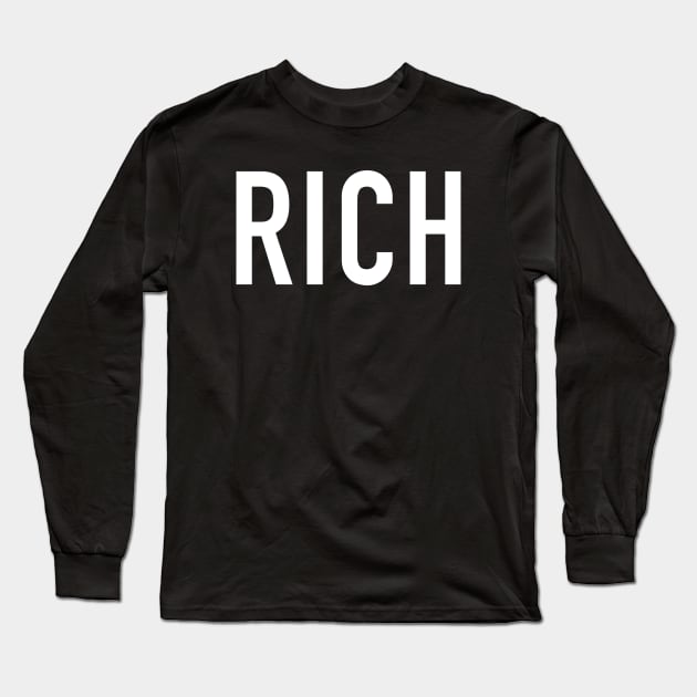 Rich Long Sleeve T-Shirt by StickSicky